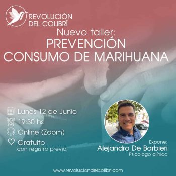 REVOLUCIÓN DEL COLIBRÍ Alejandro De Barbieri Taller Consumo de Marihuana